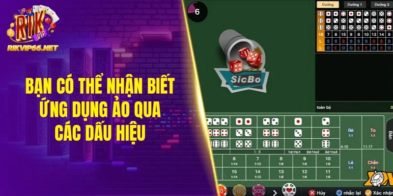 Bạn có thể nhận biết ứng dụng ảo qua các dấu hiệu