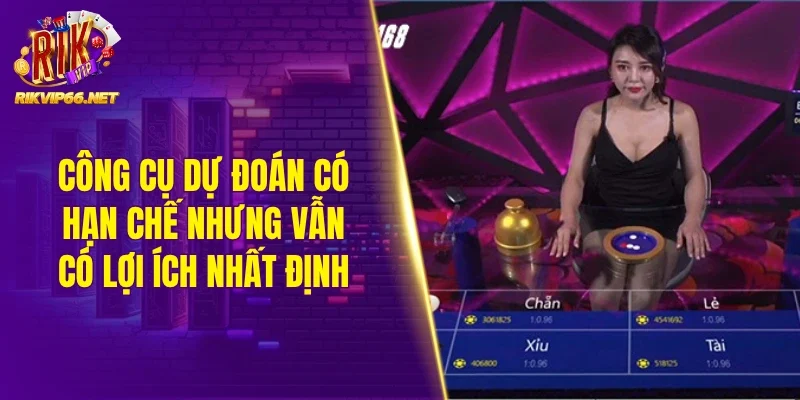 Công cụ dự đoán có hạn chế nhưng vẫn có lợi ích nhất định