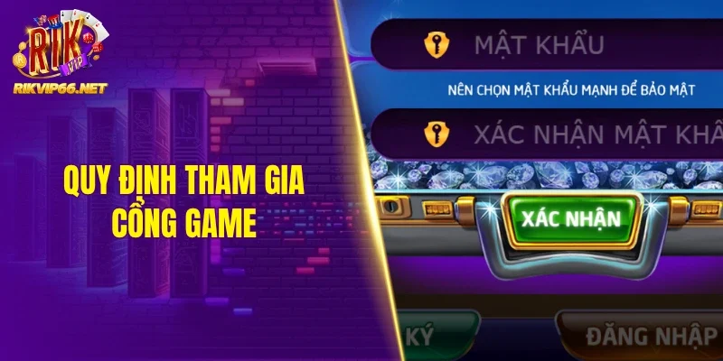 Quy định tham gia cổng game