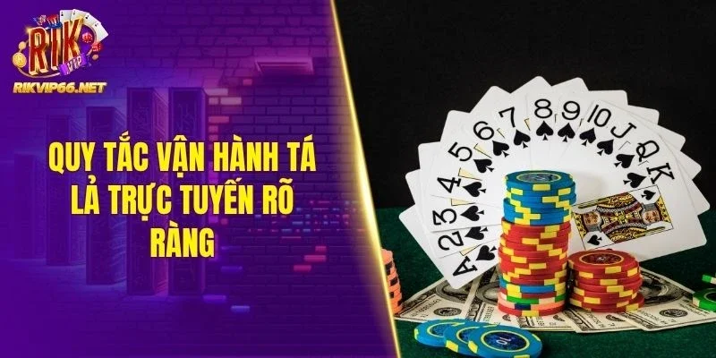 Quy tắc vận hành tá lả trực tuyến rõ ràng