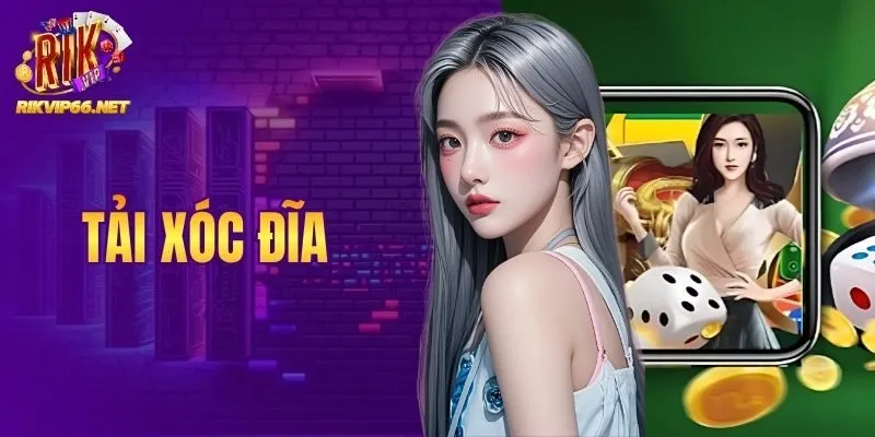 Tải Xóc Đĩa - Hướng Dẫn Cài Đặt Nhanh Và Trải Nghiệm Mượt Mà